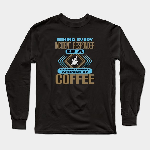 Behind Every Incident Responder Long Sleeve T-Shirt by DFIR Diva